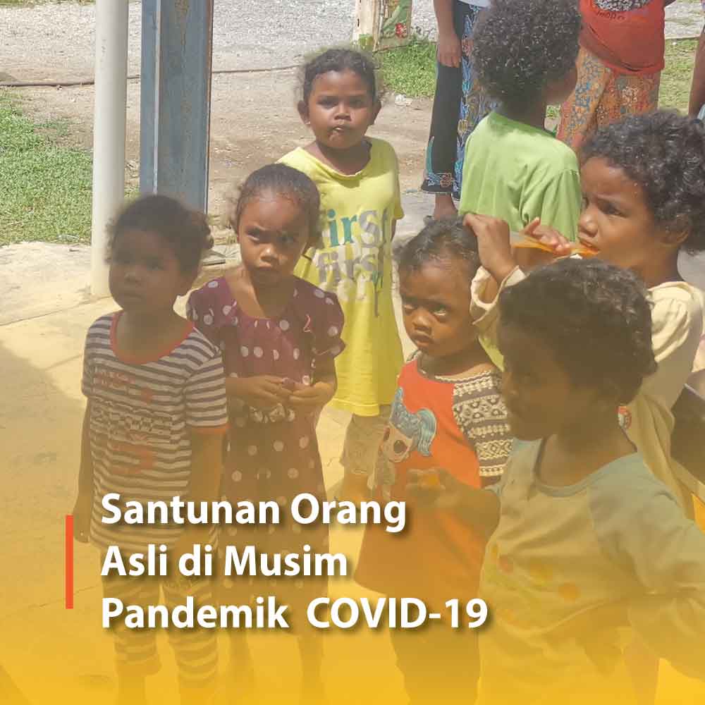 Travelog – Santunan Orang Asli di Musim Pandemik COVID-19