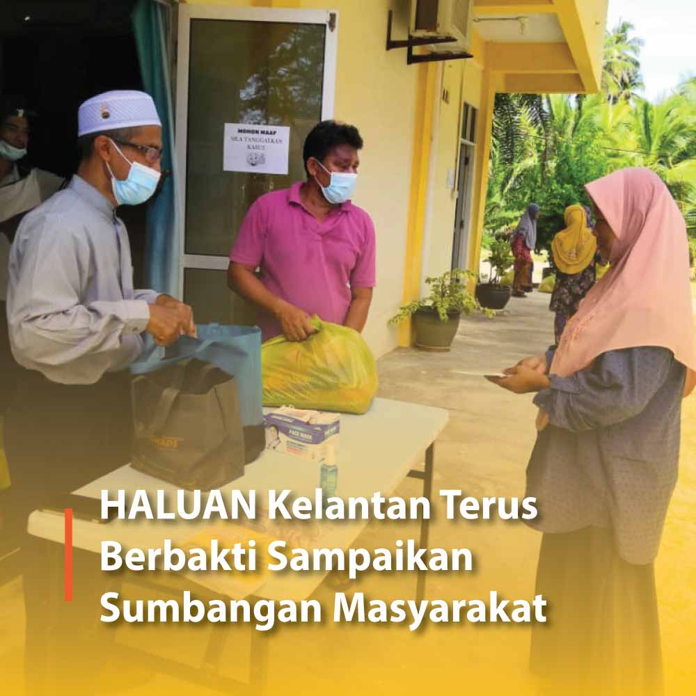 HALUAN Kelantan Terus Berbakti Sampaikan Sumbangan Masyarakat