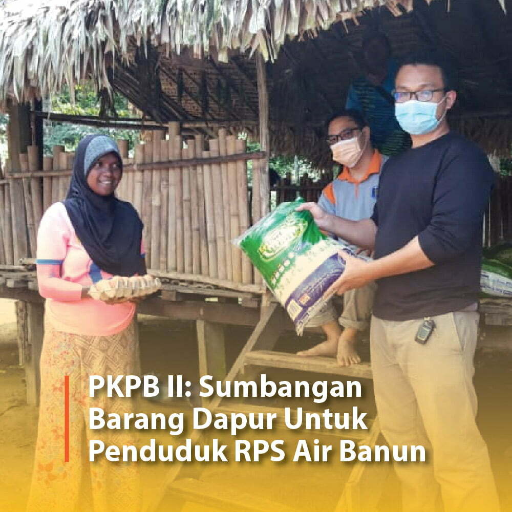 PKPB II: Sumbangan Barang Dapur Untuk Penduduk RPS Air Banun