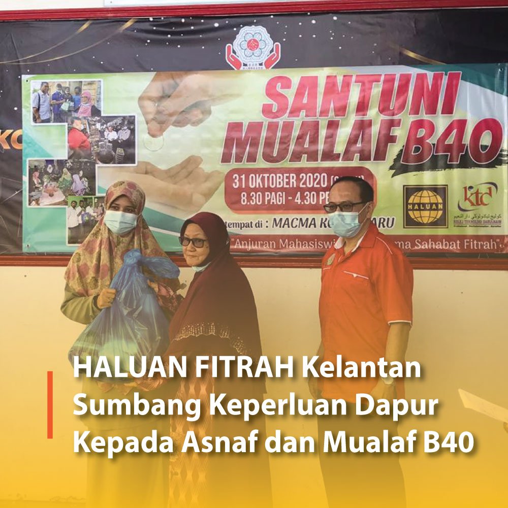 HALUAN FITRAH Kelantan Sumbang Keperluan Dapur Kepada Asnaf dan Mualaf B40