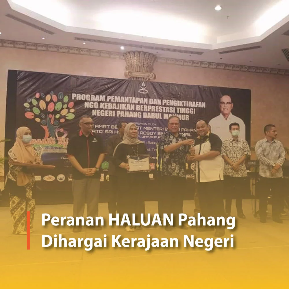 Peranan HALUAN Pahang Dihargai Kerajaan Negeri