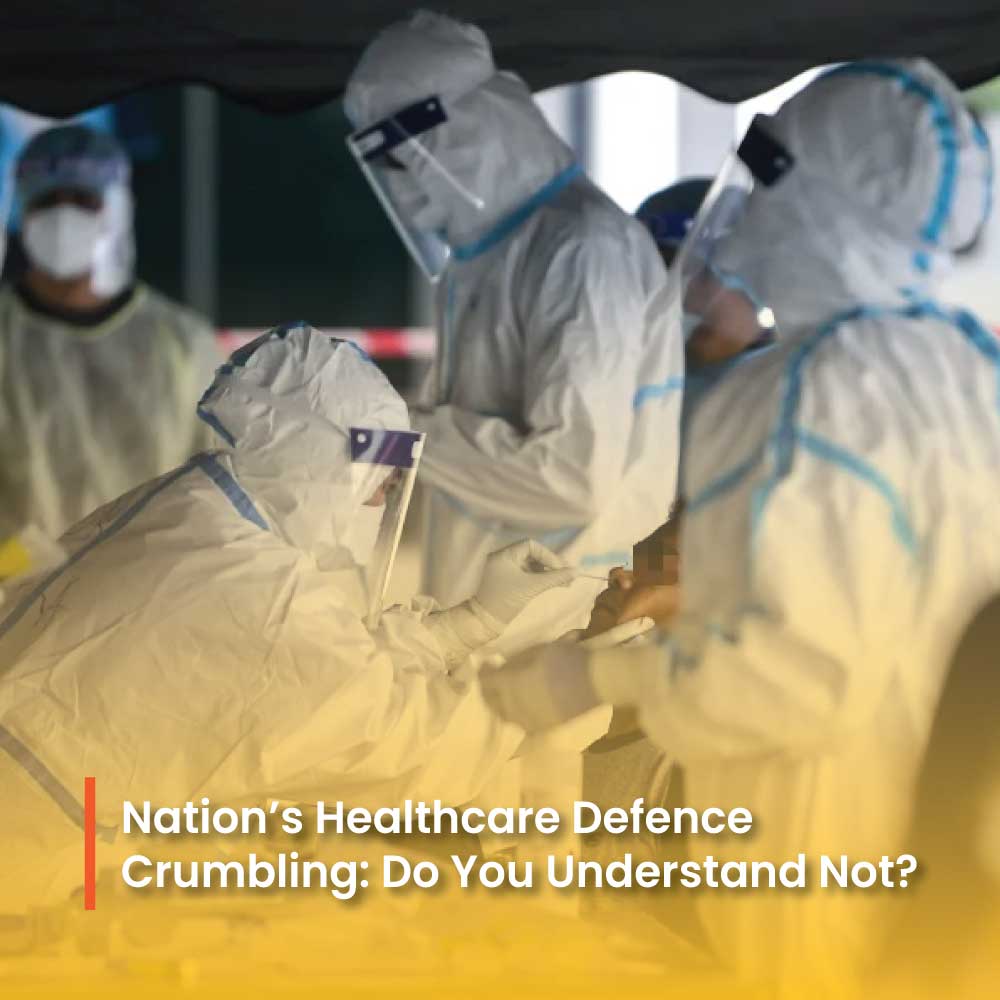 Nation’s Healthcare Defence Crumbling: Do You Understand Not?