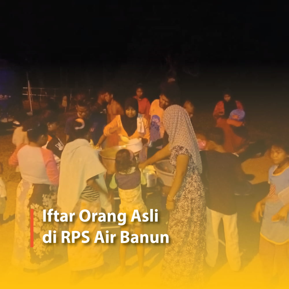 Iftar Orang Asli di RPS Air Banun