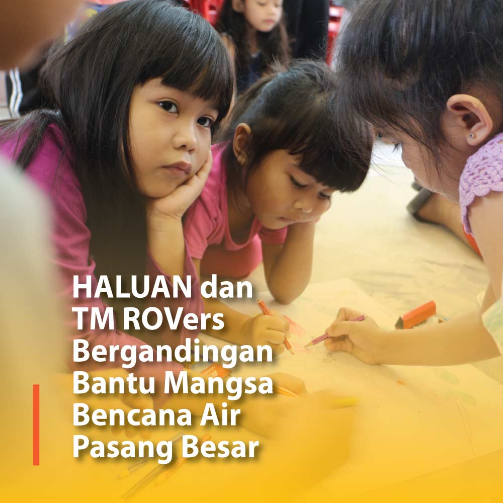 HALUAN dan TM ROVers Bergandingan Bantu Mangsa Bencana Air Pasang Besar