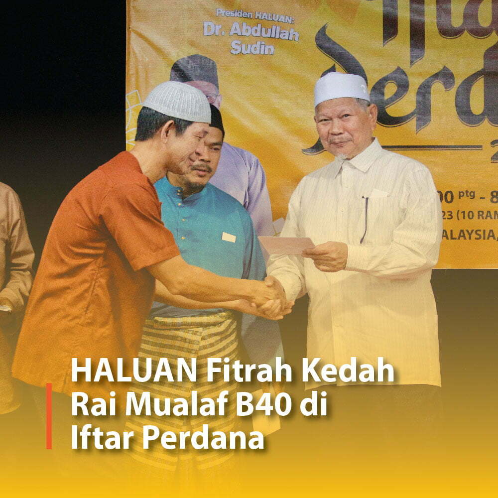 HALUAN Fitrah Kedah Rai Mualaf B40 di Iftar Perdana