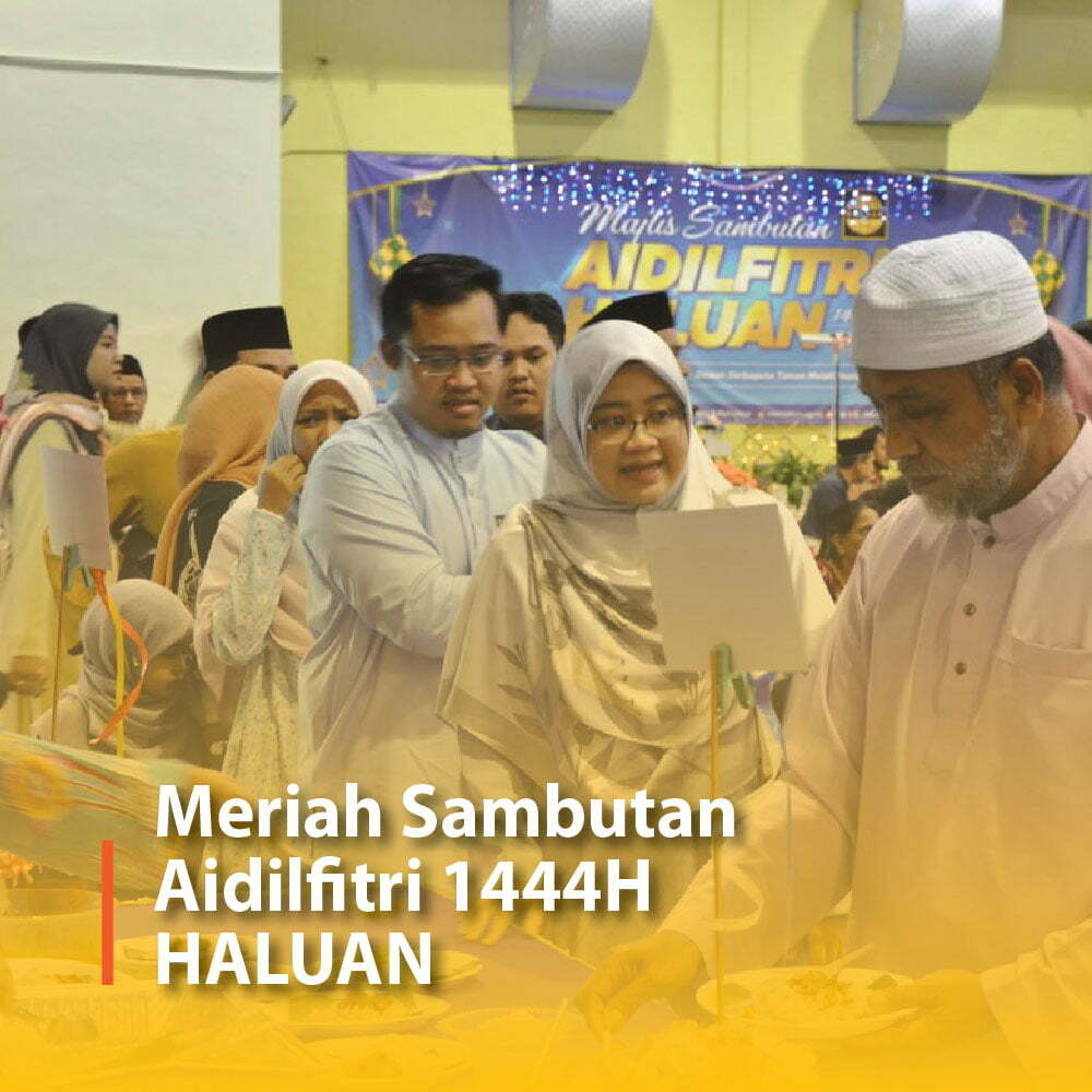 Meriah Sambutan Aidilfitri 1444H HALUAN