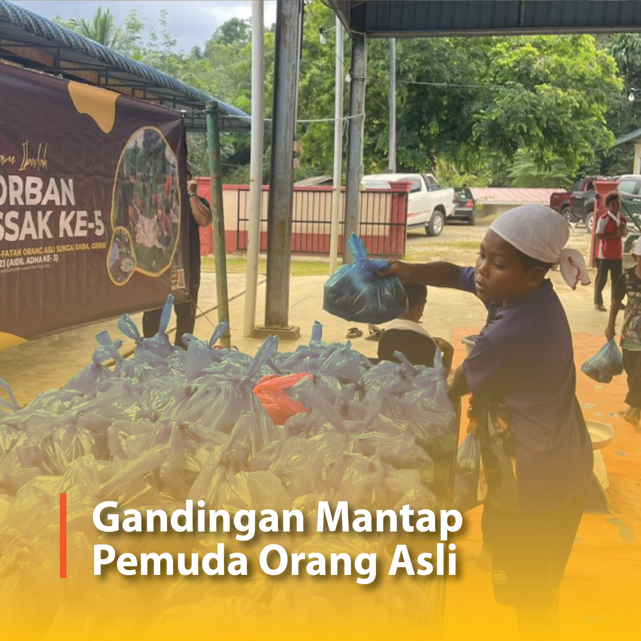 Korban 2023 – Gandingan Mantap Pemuda Orang Asli & HALUAN