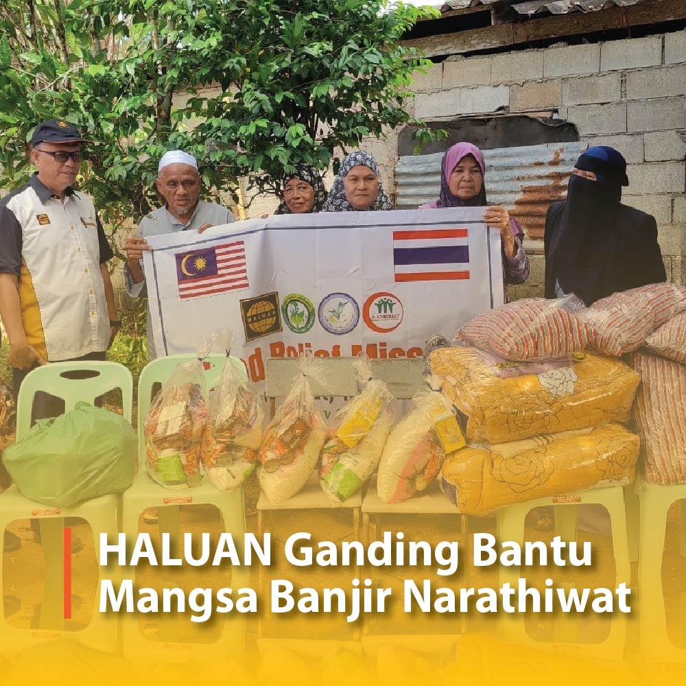 HALUAN Ganding Bantu Mangsa Banjir Narathiwat