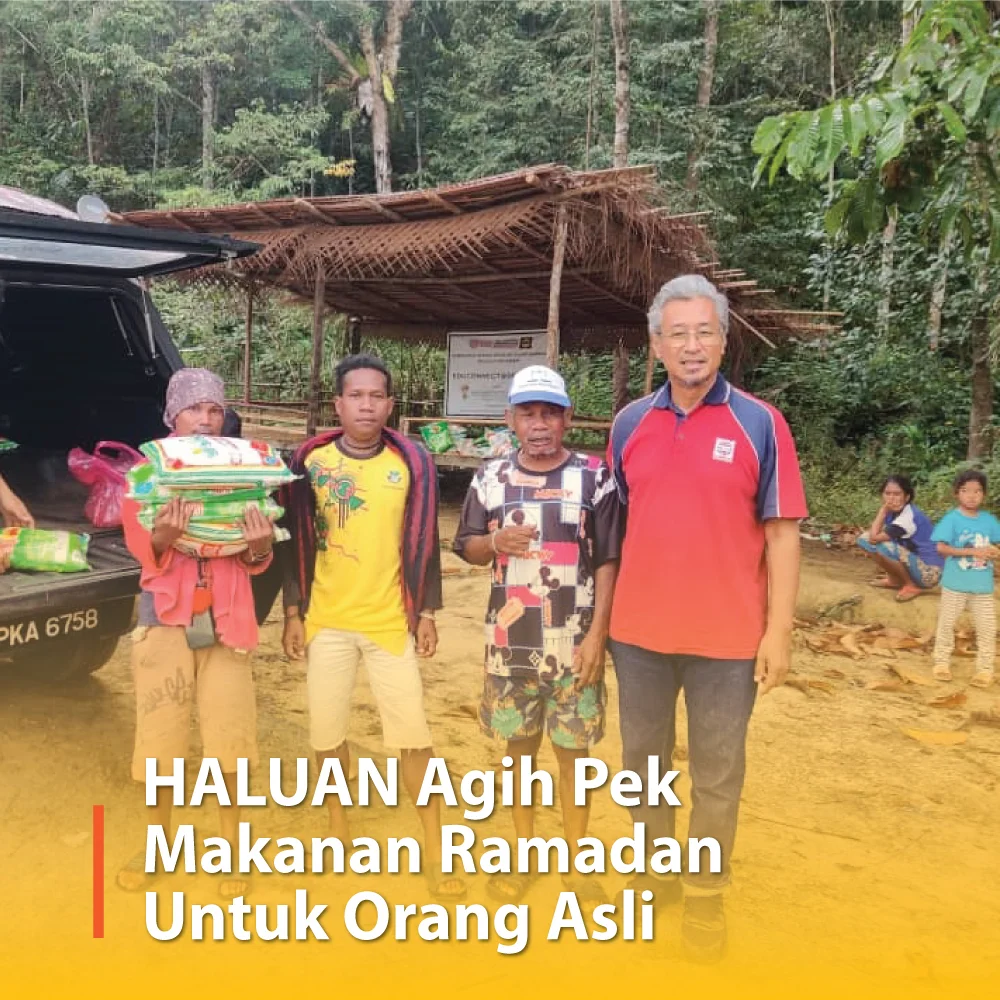 HALUAN Agih Pek Makanan Ramadan Untuk Penduduk Orang Asli