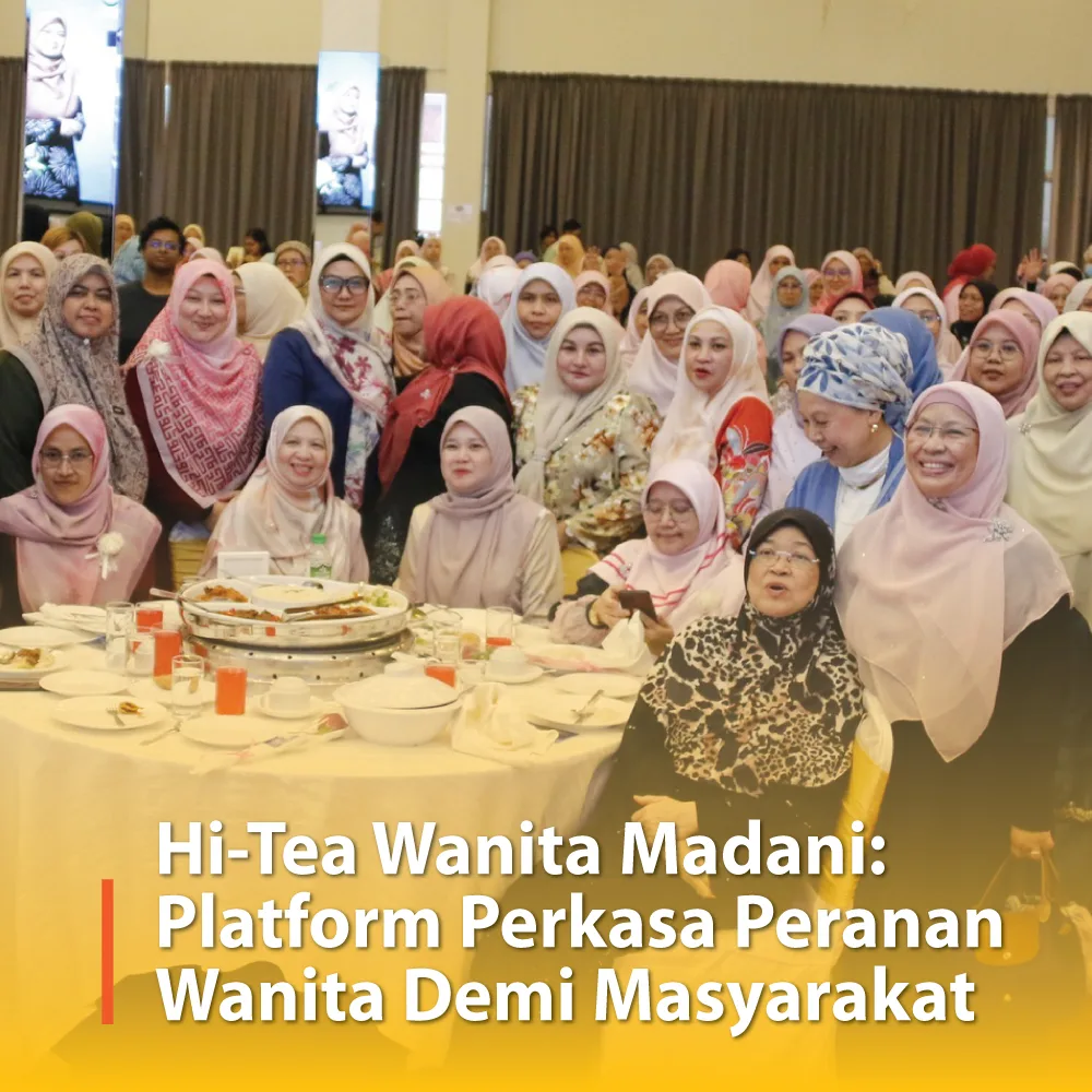 Hi-Tea Wanita Madani 2025: Platform Perkasa Peranan Wanita Demi Masyarakat